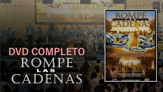 Rompe las Cadenas  DVD COMPLETO  Coro Menap [upl. by Watanabe]