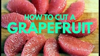 How To CUT A GRAPEFRUIT PROPERLY  The BEST WAY [upl. by Jenette]