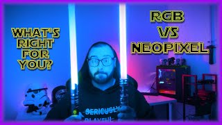 RGB vs Neopixel Lightsabers  Whats right for you [upl. by Annauqal]