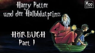 quotHarry Potter  und der Halbblutprinzquot Part 1  HÖRBUCH  MooEntertainment [upl. by Grimaldi]