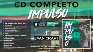 Evan Craft  quotImpulsoquot CD COMPLETO  Música Cristiana [upl. by Airdnola213]