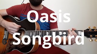 Oasis Songbird Guitar Cover [upl. by Enilav]