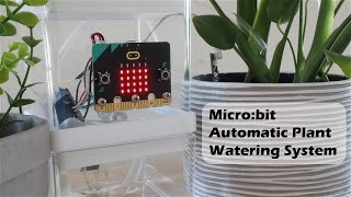 Microbit Automatic Plant Watering System [upl. by Apthorp]