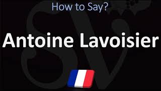 How to Pronounce Antoine Lavoisier CORRECTLY [upl. by Aerdnak913]