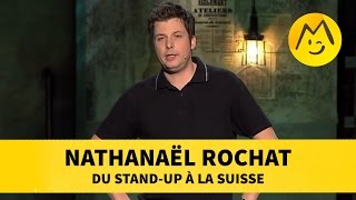 Nathanaël Rochat  Du StandUp à la Suisse [upl. by Ahsieni]