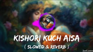 Kishori Kuch Aisa Intjam Ho jaye Full Song  Perfectly Slowed  JustListen [upl. by Orrin]