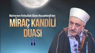 Miraç Kandili Duası  M Fethullah Gülen Hocaefendi [upl. by Aseeram]