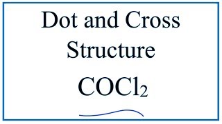 DotandCross Structure for COCl2 Phosgene [upl. by Talmud]