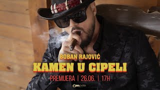 BOBAN RAJOVIC  KAMEN U CIPELI TEASER [upl. by Defant]