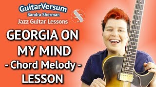 GEORGIA ON MY MIND  GUITAR LESSON  Chord Melody Jazz Guitar Tutorial [upl. by Hplodur967]