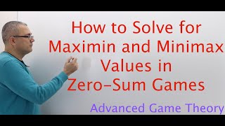 AGT1E5 Game Theory How to Solve for Maximin and Minimax Values in ZeroSum Games [upl. by Sukcirdor927]