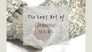 The Lost Art of Darning Socks Tutorial [upl. by Deyes]