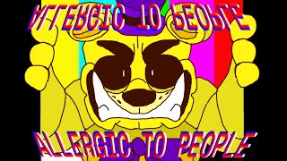 Allergic To People  FNAF Animation Meme  FLASH WARNING [upl. by Aerdnuahs]