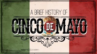 Cinco de Mayo A Brief History [upl. by Philipson904]