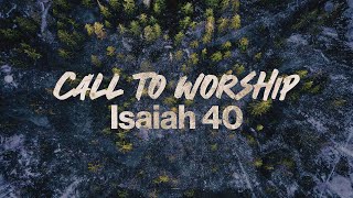 Call to Worship  Isaiah 40 [upl. by Ginsburg342]