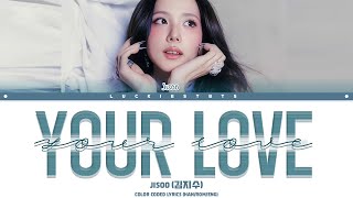 JISOO  Your Love Color Coded Lyrics [upl. by Sato]