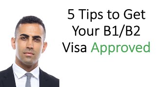 5 Tips to Help You Get Your B1B2 Visa Approved [upl. by Lebasiram]