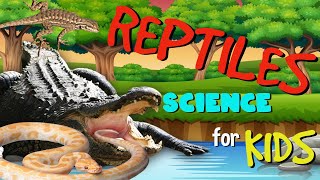 Reptiles  Science for Kids [upl. by Aihseuqram]