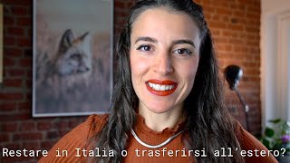 Restare in ITALIA o trasferirsi allquotESTERO 🌍 Consigli da una espatriata da 10 ANNI 😎 [upl. by Kissel]