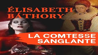 Elisabeth Bathory la comtesse sanglante [upl. by Ainotahs]