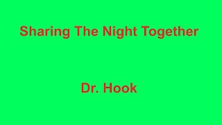 Sharing The Night Together  Dr Hook  with lyrics [upl. by Slocum]