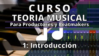 🎵Curso TEORIA MUSICAL  1 Introducción  Teoria Musical para Productores y Beatmakers [upl. by Blondy]