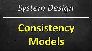 Consistency Models  System Design  Distributed Systems [upl. by Lamont]