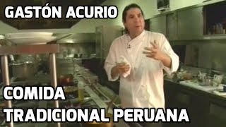 Gastón Acurio  Comida tradicional peruana [upl. by Casie]