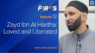 Zayd Ibn Al Haritha ra Loved and Liberated  The Firsts  Dr Omar Suleiman [upl. by Cowley]