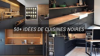 50 Idées de cuisines noires modernes 2021 [upl. by Kleinstein276]