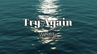 TRY AGAIN  WESTLIFE LYRICS [upl. by Ahcila]