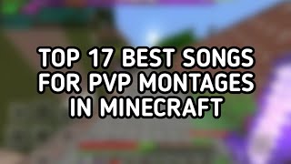 TOP 17 Best Songs For PVP Montages In Minecraft [upl. by Sremmus]