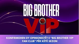 Konfirmohen dy opinionistët e “Big Brother VIP Fan Club” për këtë sezon [upl. by Nort]