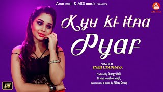 Kyu Ki Itna Pyar Cover Song  Sneh Upadhaya  Udit Narayan  Alka Yagnik [upl. by Stclair]