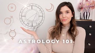 Astrology 101 Everything You Need to Know to Get Started Reading Your Birth Chart [upl. by Ddarb216]