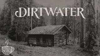 Dirtwater  Mountain Man [upl. by Michi865]