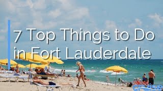 7 Top Things to Do in Fort Lauderdale [upl. by Riobard]