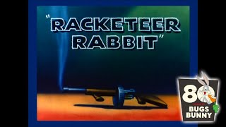 Road To Bugs 80th  Looney Tunes  quotRacketeer Rabbitquot 1946 Opening amp Closing Titles 95 Dubbed [upl. by Bonner144]