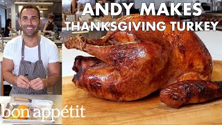 Andy Makes Thanksgiving Turkey  From the Test Kitchen  Bon Appétit [upl. by Jacquette376]