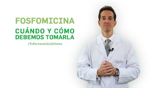 Fosfomicina cuándo y cómo debemos tomarla Tu Farmacéutico Informa [upl. by Noorah]