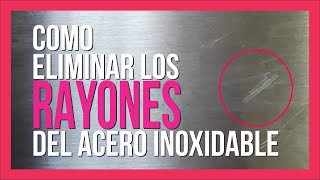 â–º Como eliminar los Rayones ðŸ”´ ACERO INOXIDABLE ðŸ”† [upl. by Ardnohsed928]