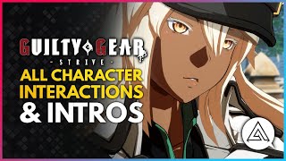 Guilty Gear Strive  All Unique Character Interactions amp Character Intros [upl. by Angadreme135]