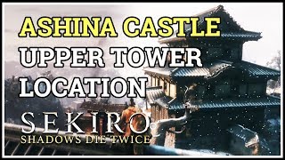 How to get to Upper Tower in Ashina Castle Sekiro [upl. by Elsilrac]