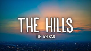 The Weeknd  The Hills Lyrics [upl. by Maltzman526]