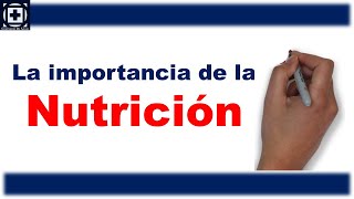 La importancia de la nutrición [upl. by Eirojram]