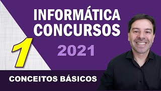 Informática para Concursos 2021  Aula 1 de Conceitos Básicos [upl. by Genna]