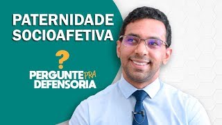 Paternidade socioafetiva O que é Como fazer o reconhecimento [upl. by Yung]