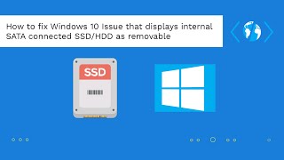 How to fix Windows 10 Issue that displays internal SATA connected SSDHDD as removable [upl. by Benkley]