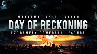 Day of Reckoning  Powerful Lecture  Abdul Jabbar [upl. by Lawan]