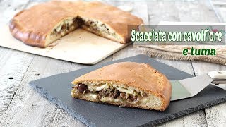 SCACCIATA SICILIANA con CAVOLFIORE e TUMA [upl. by Annaoy]